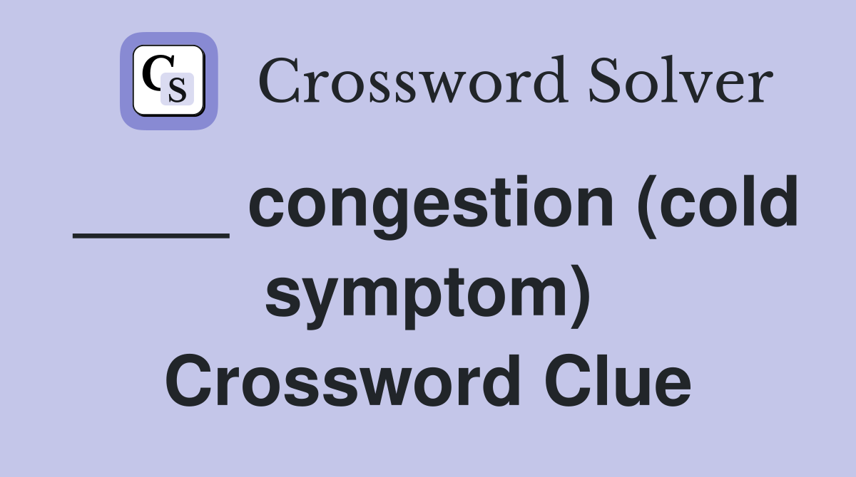 congestion-cold-symptom-crossword-clue-answers-crossword-solver